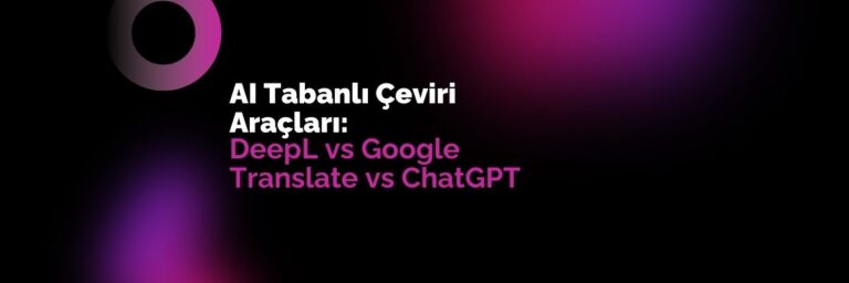 AI Tabanlı Çeviri Araçları