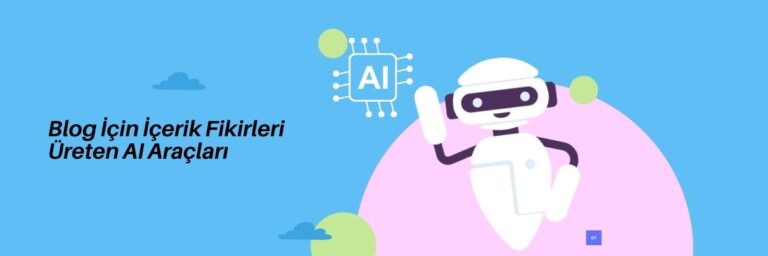 Blog İçin İçerik Fikirleri Üreten AI Araçları