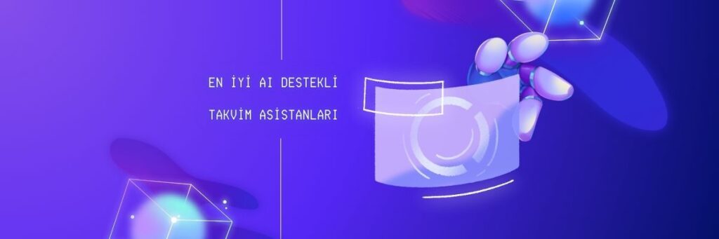 En İyi AI Destekli Takvim Asistanları