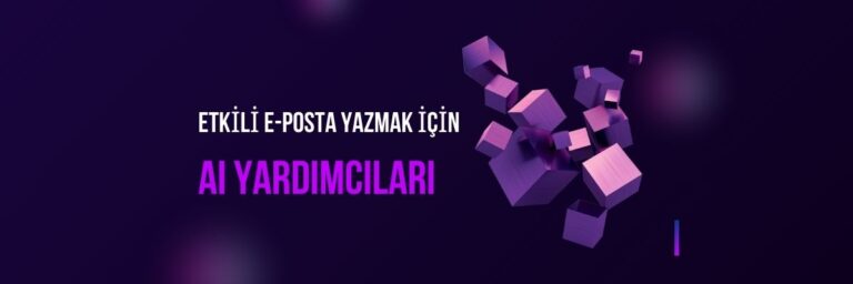 Etkili E-posta Yazmak İçin AI Yardımcıları