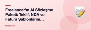 Freelancer'ın AI Sözleşme Paketi: Teklif, NDA ve Fatura Şablonlarını Otomatikleştirmek